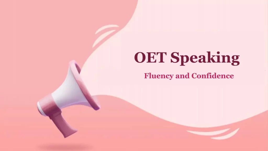 How to Improve Your Fluency and Confidence for OET Speaking?