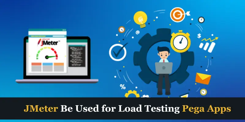 How Can JMeter Be Used for Load Testing Pega Apps?